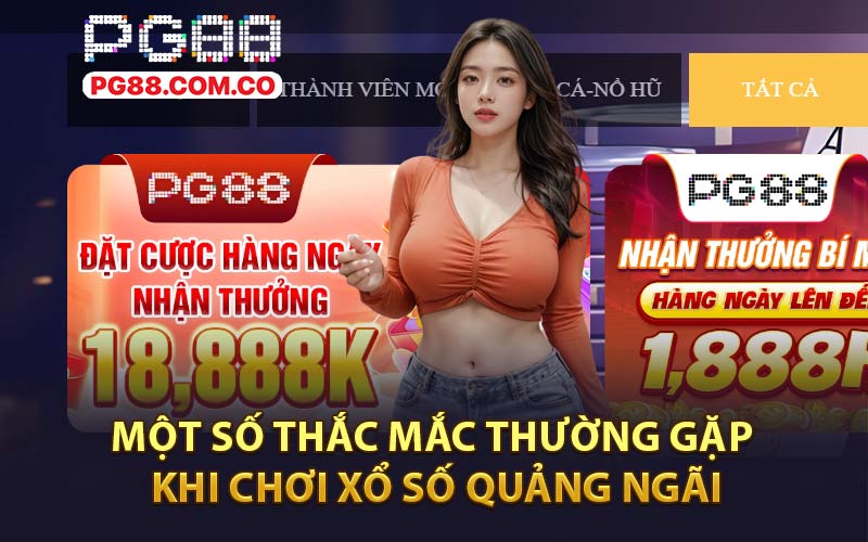 Một Số Thắc Mắc Thường Gặp Khi Chơi Xổ Số Quảng Ngãi